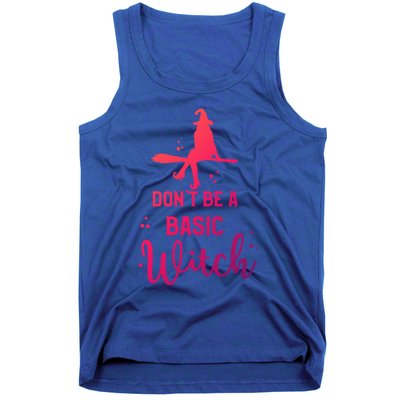 Halloween Dont Be A Basic Witch Funny Great Gift Tank Top