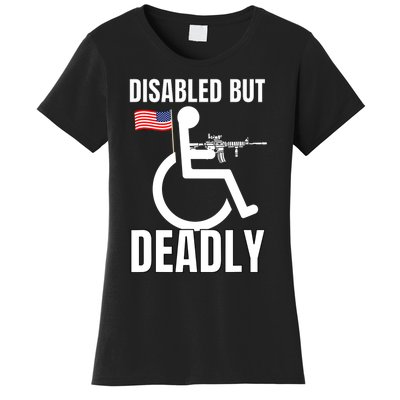 Handicap Disabled But Deadly Women's T-Shirt