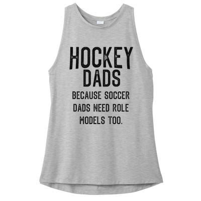 Hockey Dads because soccer dads need role models too  Ladies PosiCharge Tri-Blend Wicking Tank