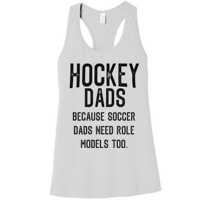 Hockey Dads because soccer dads need role models too  Women's Racerback Tank