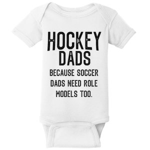 Hockey Dads because soccer dads need role models too  Baby Bodysuit