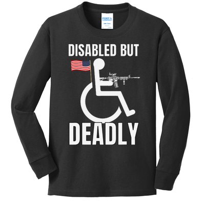 Handicap Disabled But Deadly Kids Long Sleeve Shirt