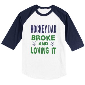 Hockey Dad Broke And Loving It Father's Day Gift Baseball Sleeve Shirt