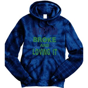 Hockey Dad Broke And Loving It Father's Day Gift Tie Dye Hoodie