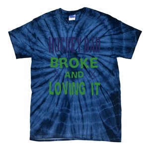 Hockey Dad Broke And Loving It Father's Day Gift Tie-Dye T-Shirt