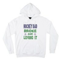 Hockey Dad Broke And Loving It Father's Day Gift Hoodie