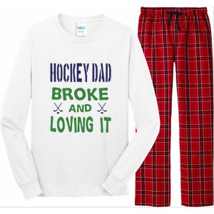 Hockey Dad Broke And Loving It Father's Day Gift Long Sleeve Pajama Set