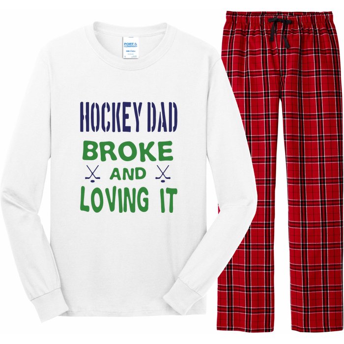 Hockey Dad Broke And Loving It Father's Day Gift Long Sleeve Pajama Set