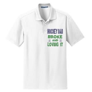 Hockey Dad Broke And Loving It Father's Day Gift Dry Zone Grid Polo