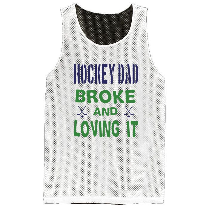 Hockey Dad Broke And Loving It Father's Day Gift Mesh Reversible Basketball Jersey Tank