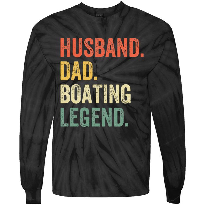 Husband Dad Boating Legend Funny Sail Boat Captain Father Tie-Dye Long Sleeve Shirt