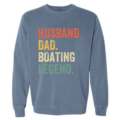 Husband Dad Boating Legend Funny Sail Boat Captain Father Garment-Dyed Sweatshirt