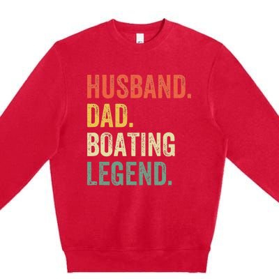 Husband Dad Boating Legend Funny Sail Boat Captain Father Premium Crewneck Sweatshirt