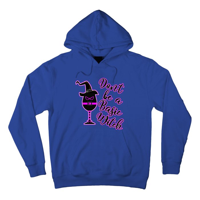 Halloween Dont Be Basic Witch For Wine Lovers Funny Gift Hoodie