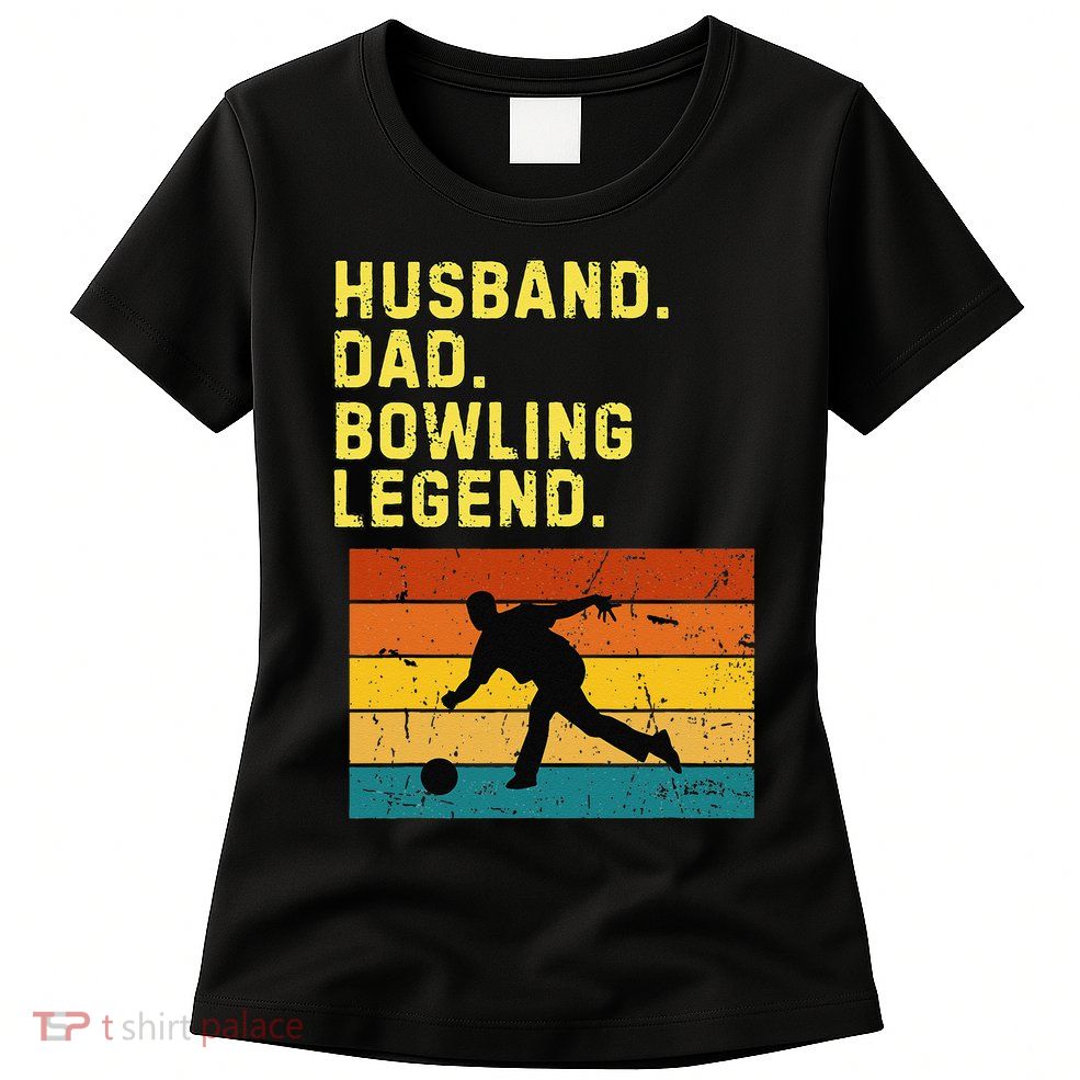 Husband Dad Bowling Legend Retro Bowling Humor Women's T-Shirt