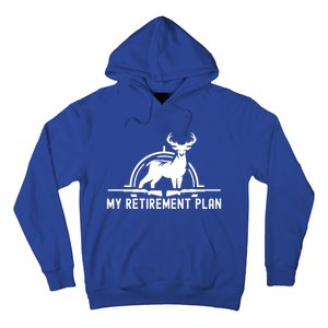 Hunting Deer Cool Gift Funny My Retiret Plan Hunting Cool Gift Hoodie