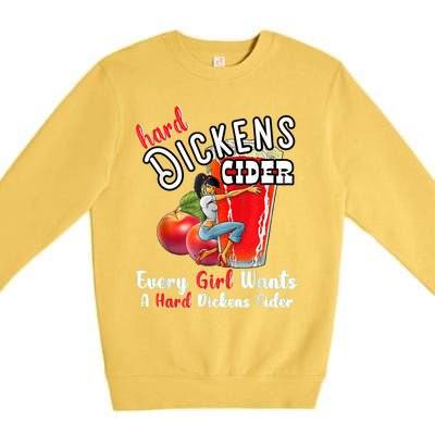 Hard Dickens Cider Funny Girl Whiskey And Beer Apple Humor Premium Crewneck Sweatshirt