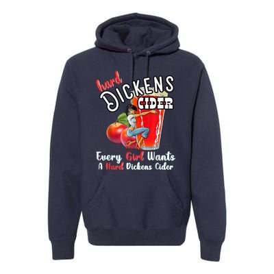 Hard Dickens Cider Funny Girl Whiskey And Beer Apple Humor Premium Hoodie