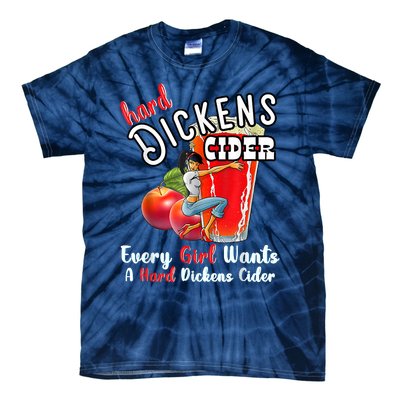 Hard Dickens Cider Funny Girl Whiskey And Beer Apple Humor Tie-Dye T-Shirt