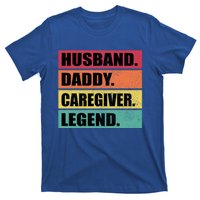 Husband Daddy Caregiver Legend Retro Fathers Day Gift T-Shirt