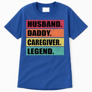 Husband Daddy Caregiver Legend Retro Fathers Day Gift Tall T-Shirt