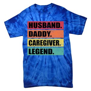 Husband Daddy Caregiver Legend Retro Fathers Day Gift Tie-Dye T-Shirt