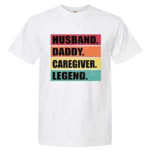 Husband Daddy Caregiver Legend Retro Fathers Day Gift Garment-Dyed Heavyweight T-Shirt