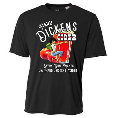 Hard Dickens Cider Every Girl Wants A Hard Dickens Cider Cooling Performance Crew T-Shirt