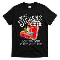 Hard Dickens Cider Every Girl Wants A Hard Dickens Cider T-Shirt