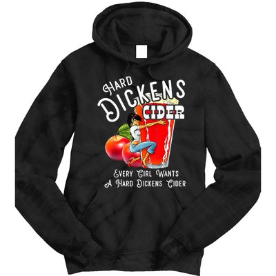 Hard Dickens Cider Every Girl Wants A Hard Dickens Cider Tie Dye Hoodie