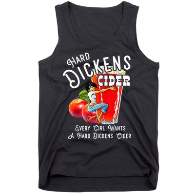 Hard Dickens Cider Every Girl Wants A Hard Dickens Cider Tank Top