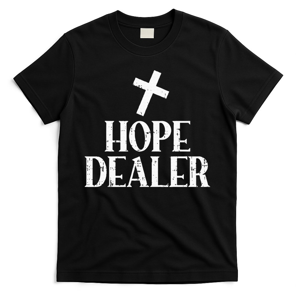 Hope Dealer Cross God Jesus Faith Religious Christian Gift T-Shirt