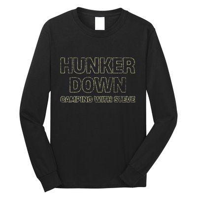 Hunker Down Camping With Steve Simple Graphic Long Sleeve Shirt