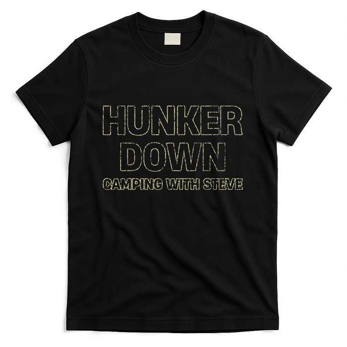 Hunker Down Camping With Steve Simple Graphic T-Shirt