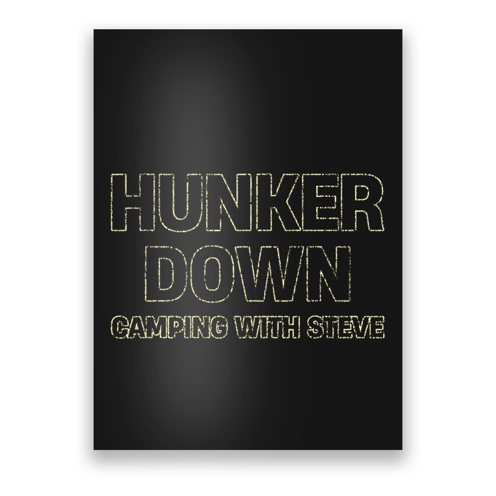 Hunker Down Camping With Steve Simple Graphic Poster
