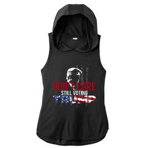 Hodgetwins DonT Care Still Voting Trump Ladies PosiCharge Tri-Blend Wicking Draft Hoodie Tank