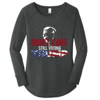 Hodgetwins DonT Care Still Voting Trump Women's Perfect Tri Tunic Long Sleeve Shirt