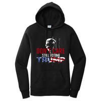 Hodgetwins DonT Care Still Voting Trump Women's Pullover Hoodie