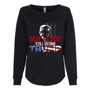 Hodgetwins DonT Care Still Voting Trump Womens California Wash Sweatshirt