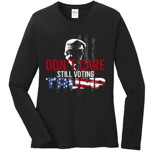 Hodgetwins DonT Care Still Voting Trump Ladies Long Sleeve Shirt