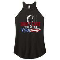 Hodgetwins DonT Care Still Voting Trump Women's Perfect Tri Rocker Tank