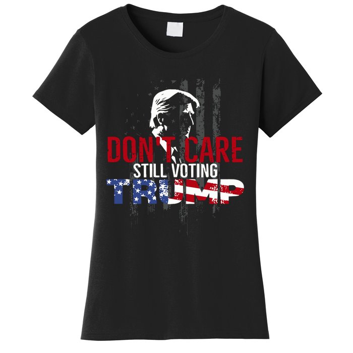 Hodgetwins DonT Care Still Voting Trump Women's T-Shirt