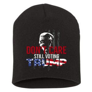 Hodgetwins DonT Care Still Voting Trump Short Acrylic Beanie