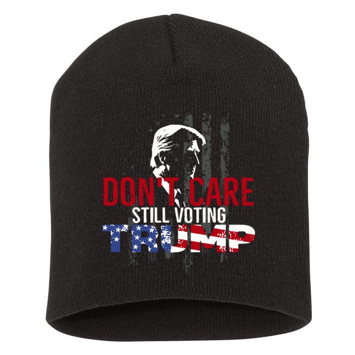 Hodgetwins DonT Care Still Voting Trump Short Acrylic Beanie