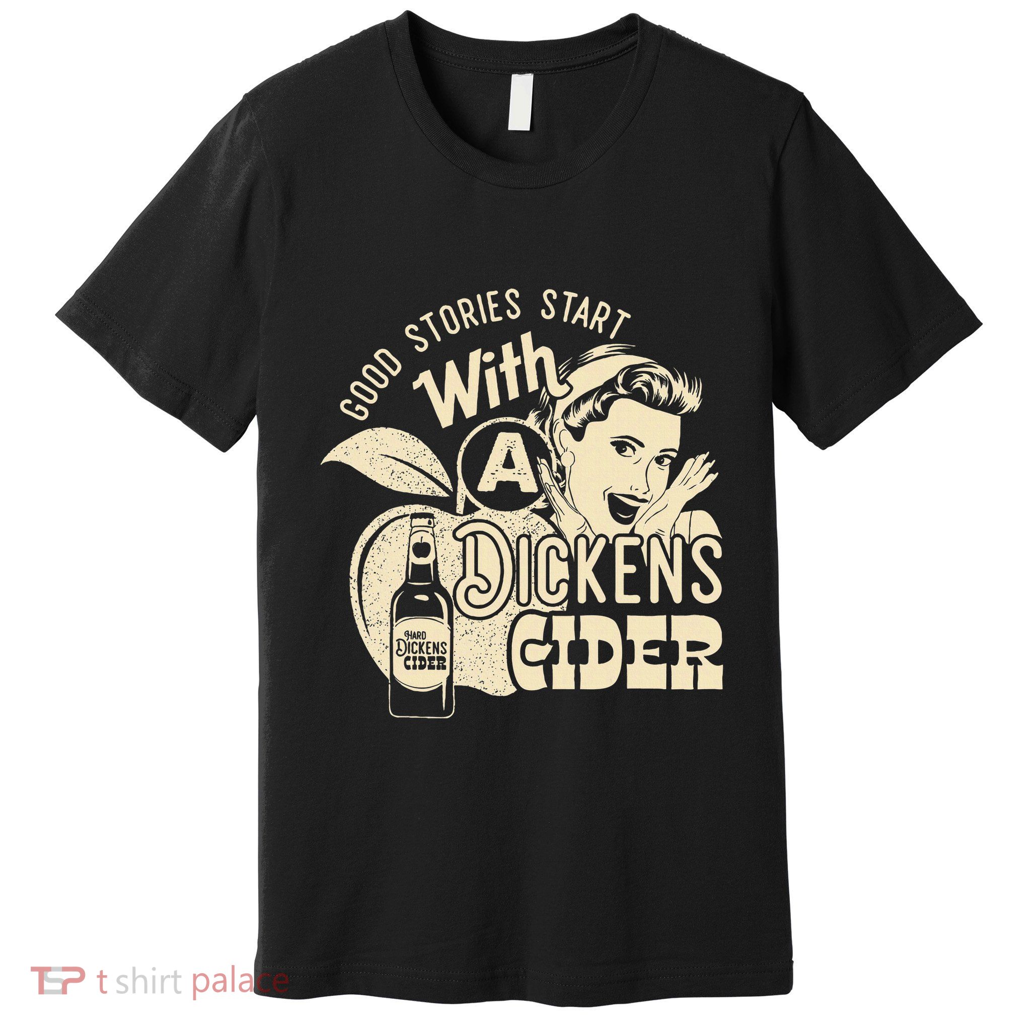 Hard Dickens Cider Girl Whiskey And Beer Apple Humor Premium T-Shirt