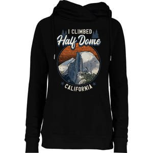 Half Dome Climbers S I Climbed Half Dome California Womens Funnel Neck Pullover Hood