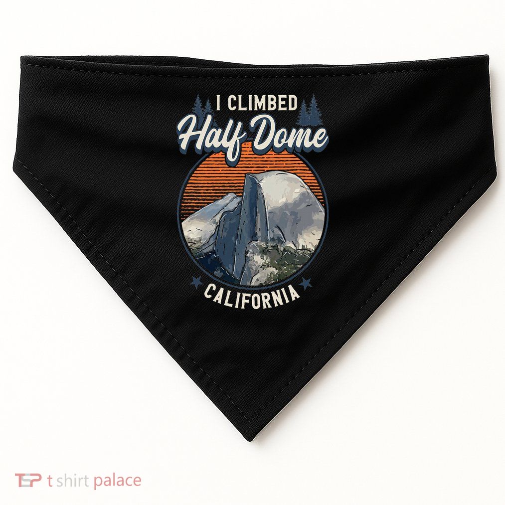Half Dome Climbers Tees I Climbed Half Dome California USA-Made Doggie Bandana