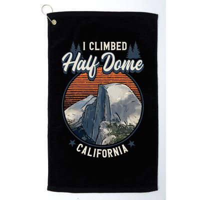 Half Dome Climbers Tees I Climbed Half Dome California Golf Towel