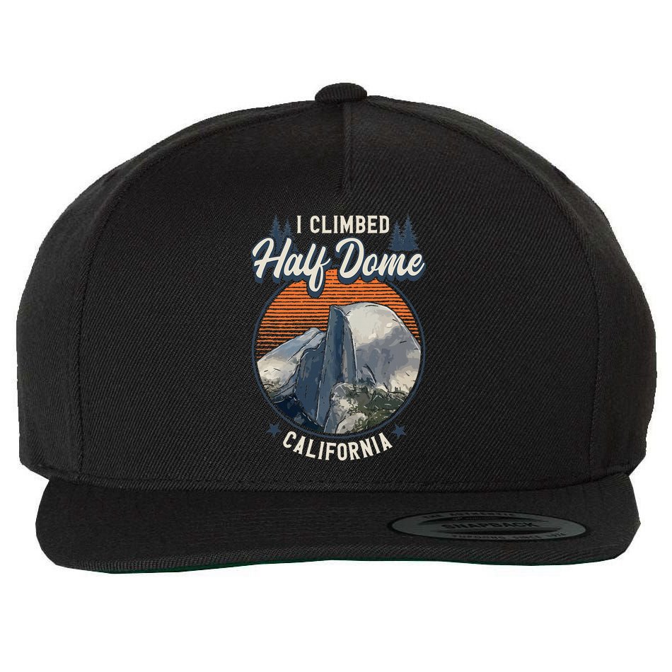Half Dome Climbers Tees I Climbed Half Dome California Wool Snapback Cap