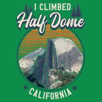 Half Dome Climbers Tees I Climbed Half Dome California Button